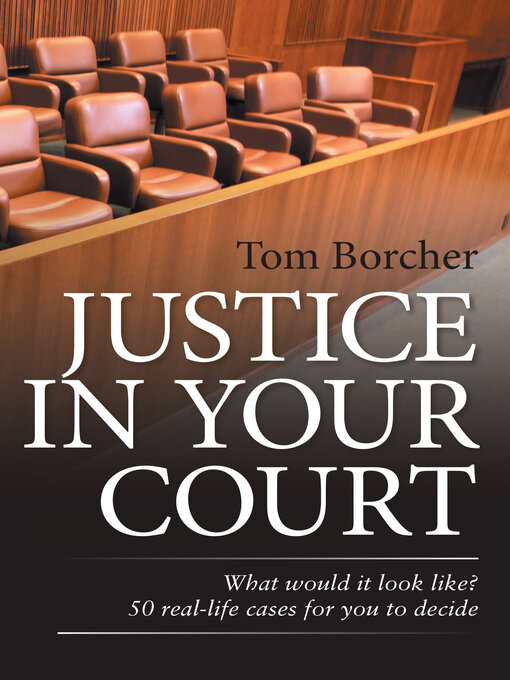 Title details for Justice in Your Court by Tom Borcher - Available